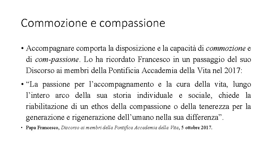 Commozione e compassione • Accompagnare comporta la disposizione e la capacità di commozione e