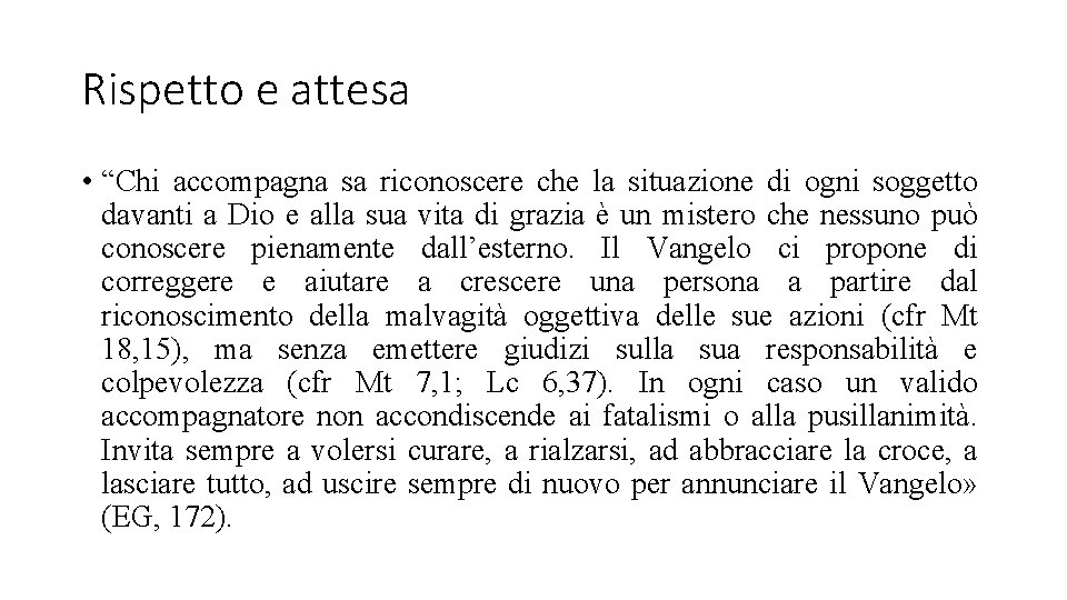 Rispetto e attesa • “Chi accompagna sa riconoscere che la situazione di ogni soggetto