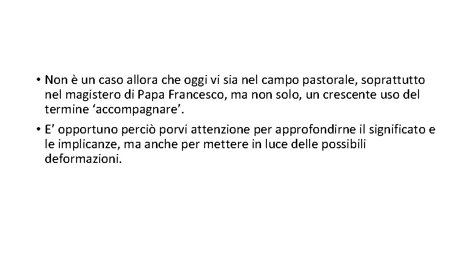  • Non è un caso allora che oggi vi sia nel campo pastorale,
