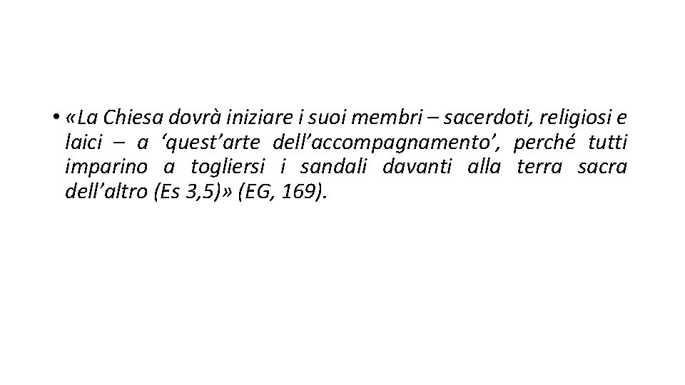  • «La Chiesa dovrà iniziare i suoi membri – sacerdoti, religiosi e laici