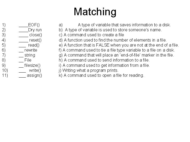 Matching 1) 2) 3) 4) 5) 6) 7) 8) 9) 10) 11) ____EOF() ____Dry