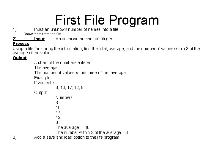 1) First File Program Input an unknown number of names into a file. Show