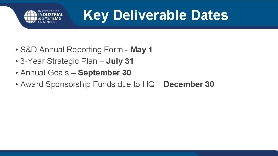 Key Deliverable Dates • S&D Annual Reporting Form - May 1 • 3 -Year