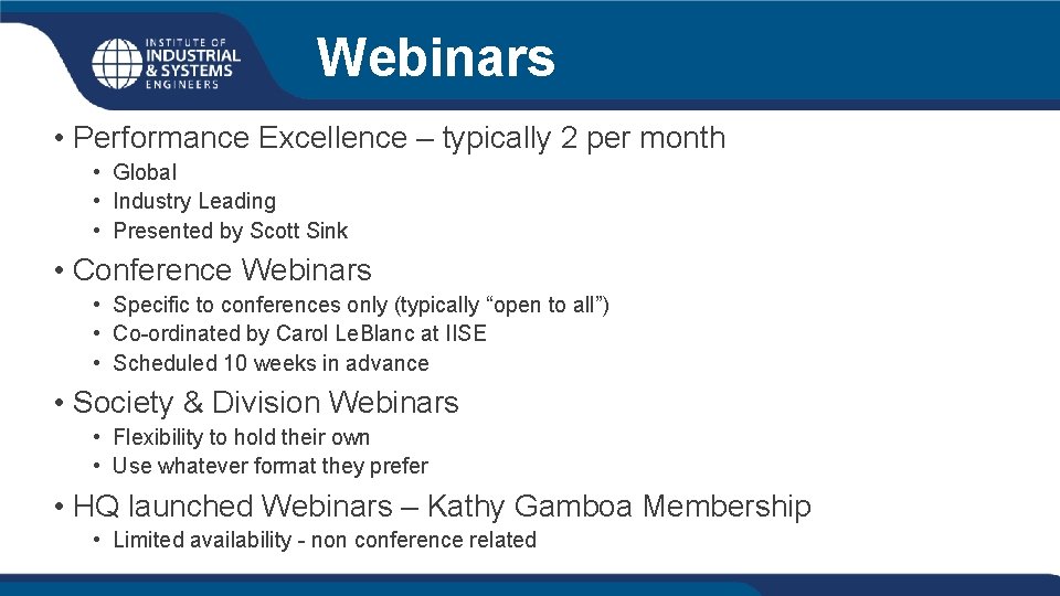 Webinars • Performance Excellence – typically 2 per month • Global • Industry Leading