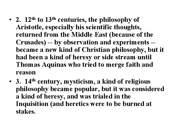  • 2. 12 th to 13 th centuries, the philosophy of Aristotle, especially