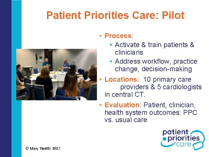 Patient Priorities Care: Pilot • Process: • Activate & train patients & clinicians •