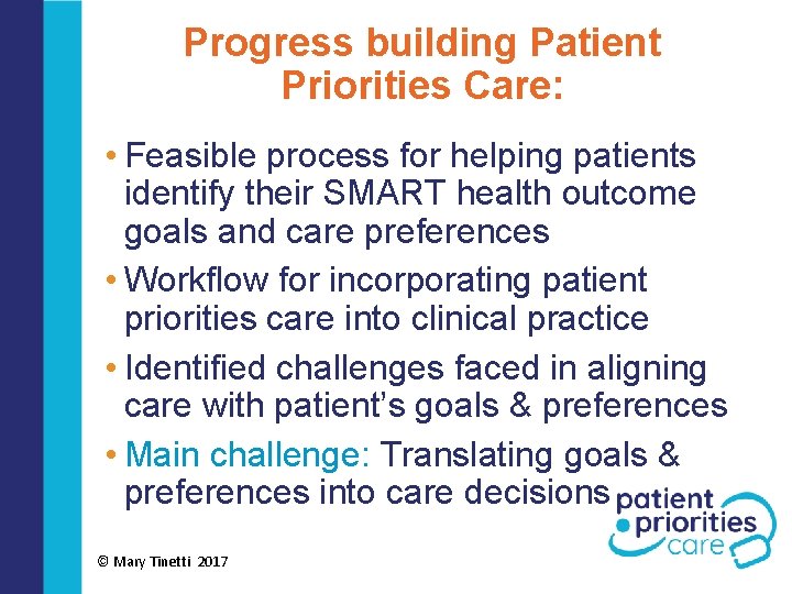 Progress building Patient Priorities Care: • Feasible process for helping patients identify their SMART