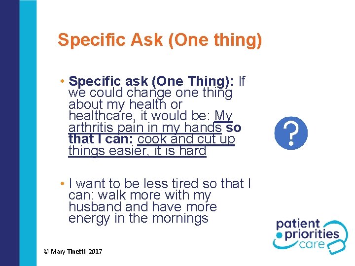 Specific Ask (One thing) • Specific ask (One Thing): If we could change one