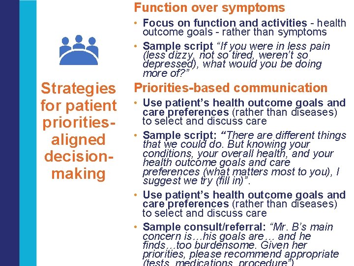 Function over symptoms • Focus on function and activities - health outcome goals -