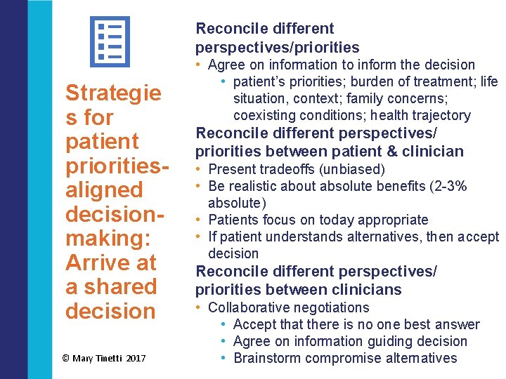 Reconcile different perspectives/priorities Strategie s for patient prioritiesaligned decisionmaking: Arrive at a shared decision