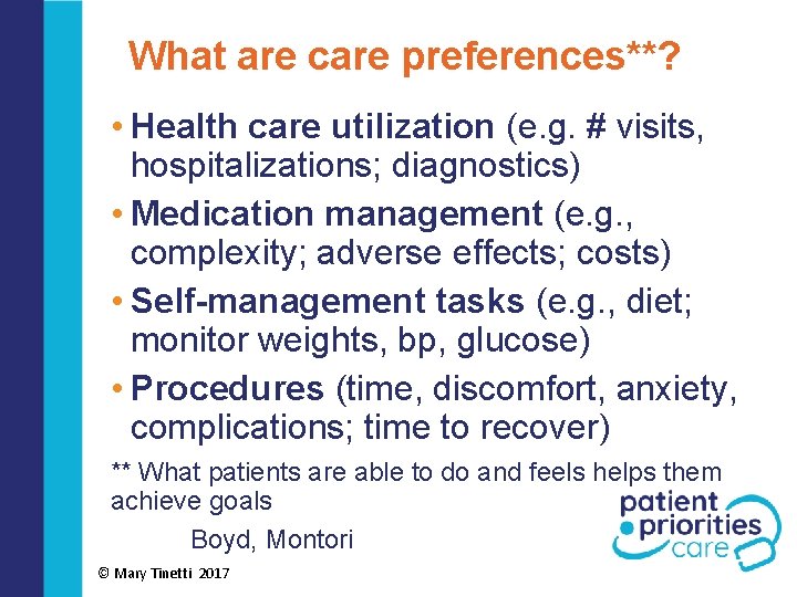 What are care preferences**? • Health care utilization (e. g. # visits, hospitalizations; diagnostics)