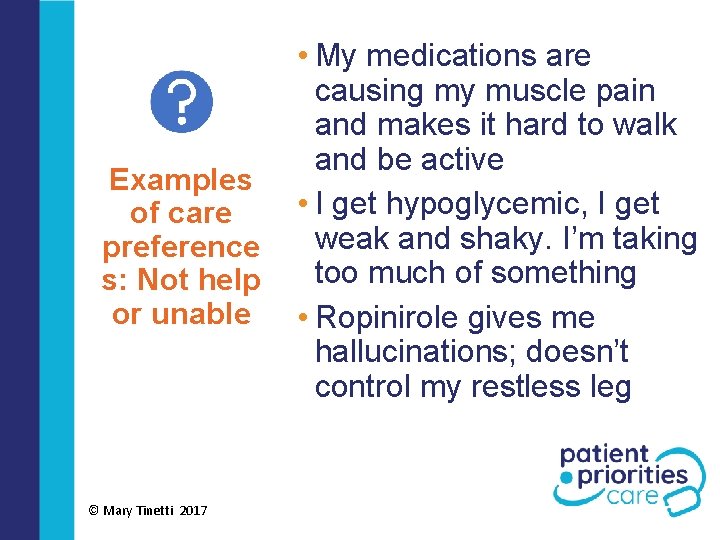 Examples of care preference s: Not help or unable © Mary Tinetti 2017 •