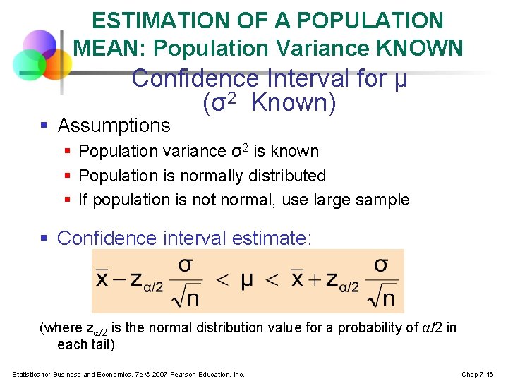ESTIMATION OF A POPULATION MEAN: Population Variance KNOWN Confidence Interval for μ (σ2 Known)