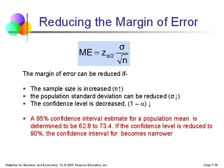 Reducing the Margin of Error The margin of error can be reduced if- §