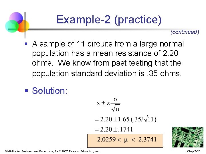 Example-2 (practice) (continued) § A sample of 11 circuits from a large normal population