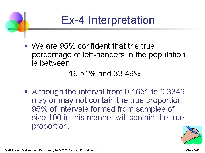 Ex-4 Interpretation § We are 95% confident that the true percentage of left-handers in