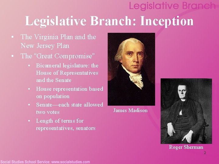 Legislative Branch: Inception • The Virginia Plan and the New Jersey Plan • The