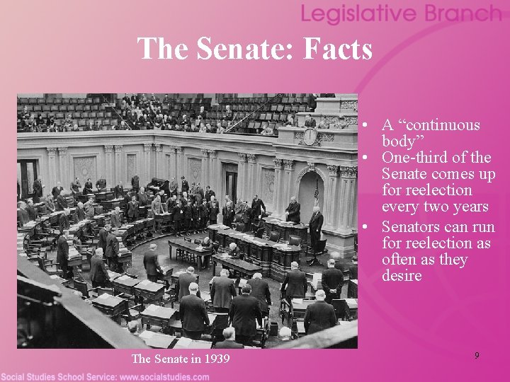 The Senate: Facts • A “continuous body” • One-third of the Senate comes up