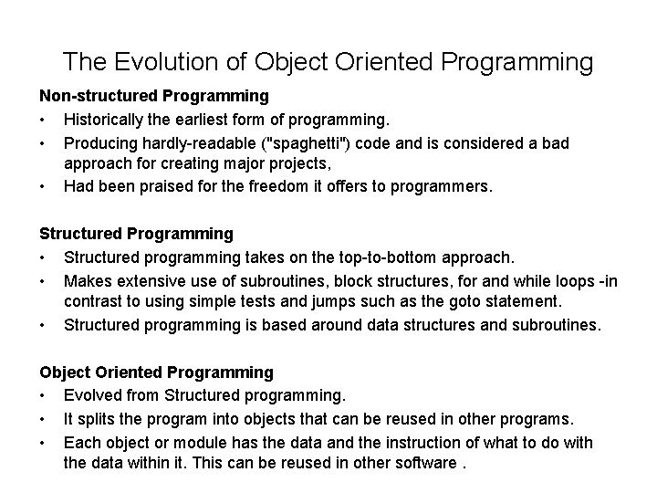 The Evolution of Object Oriented Programming Non-structured Programming • Historically the earliest form of The Evolution of Object Oriented Programming Non-structured Programming • Historically the earliest form of