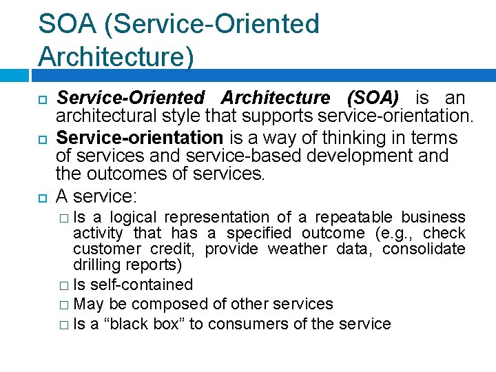 SOA (Service-Oriented Architecture) Service-Oriented Architecture (SOA) is an architectural style that supports service-orientation. Service-orientation