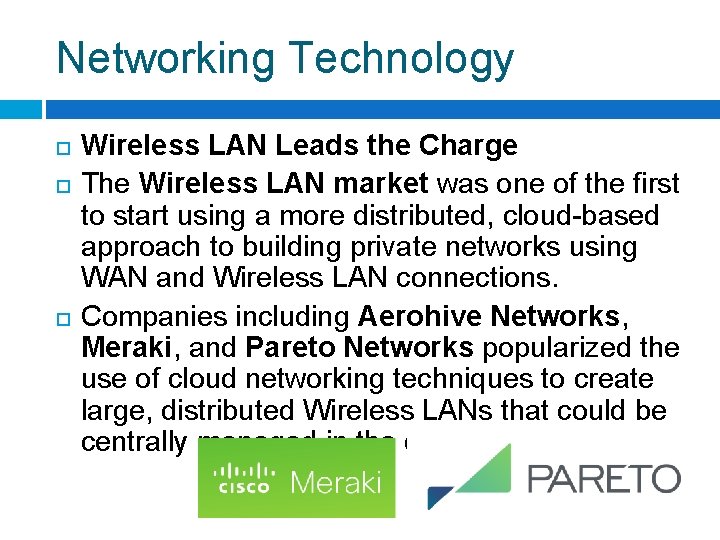 Networking Technology Wireless LAN Leads the Charge The Wireless LAN market was one of