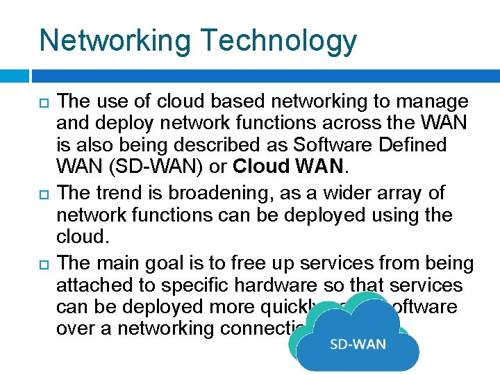Networking Technology The use of cloud based networking to manage and deploy network functions