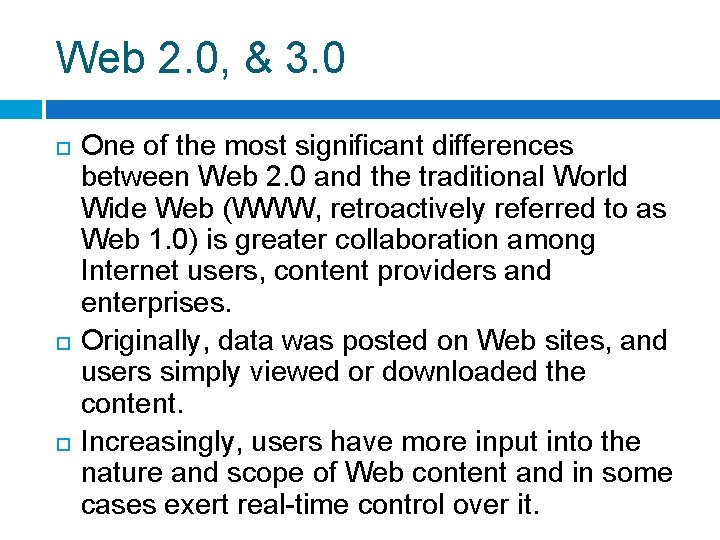 Web 2. 0, & 3. 0 One of the most significant differences between Web