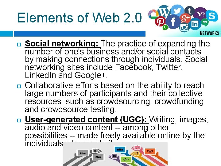 Elements of Web 2. 0 Social networking: The practice of expanding the number of