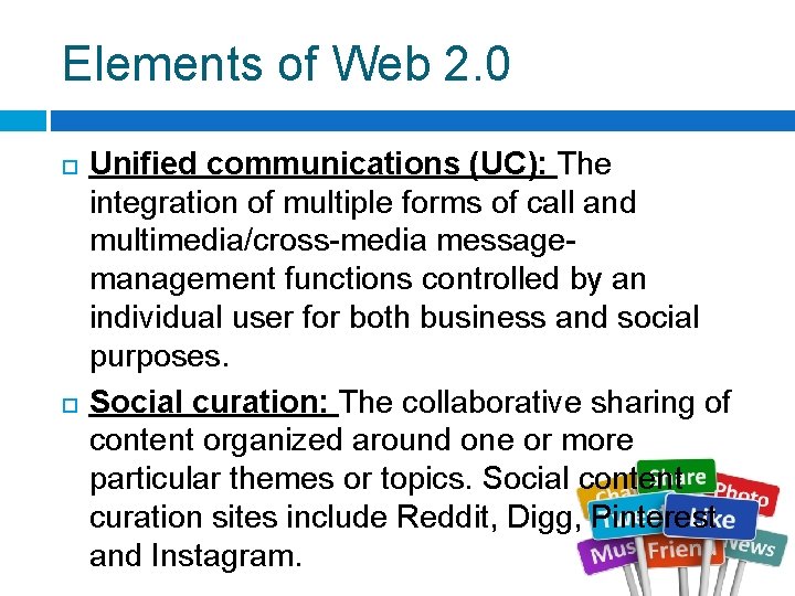 Elements of Web 2. 0 Unified communications (UC): The integration of multiple forms of