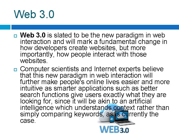 Web 3. 0 is slated to be the new paradigm in web interaction and