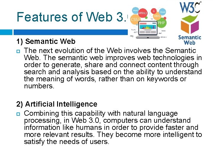 Features of Web 3. 0 1) Semantic Web The next evolution of the Web