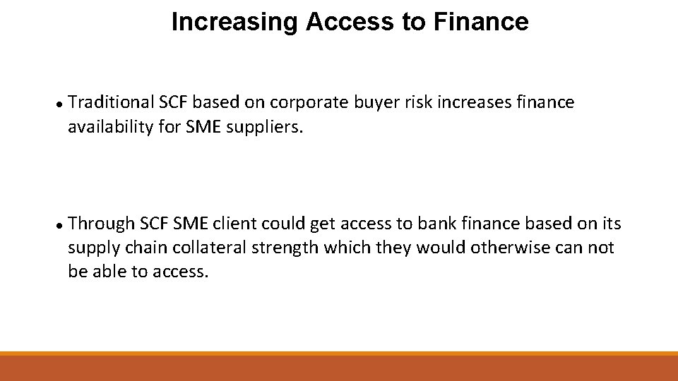 Increasing Access to Finance Traditional SCF based on corporate buyer risk increases finance availability
