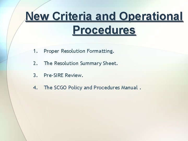 New Criteria and Operational Procedures 1. Proper Resolution Formatting. 2. The Resolution Summary Sheet.