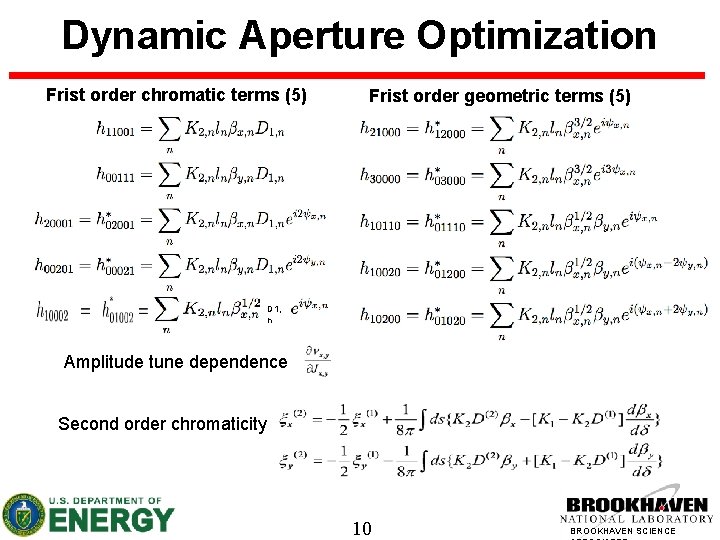 Dynamic Aperture Optimization Frist order chromatic terms (5) Frist order geometric terms (5) D