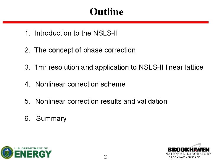 Outline 1. Introduction to the NSLS-II 2. The concept of phase correction 3. 1
