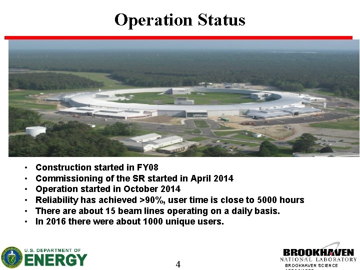 Operation Status • • • Construction started in FY 08 Commissioning of the SR