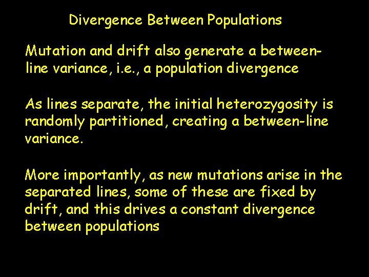 Divergence Between Populations Mutation and drift also generate a betweenline variance, i. e. ,