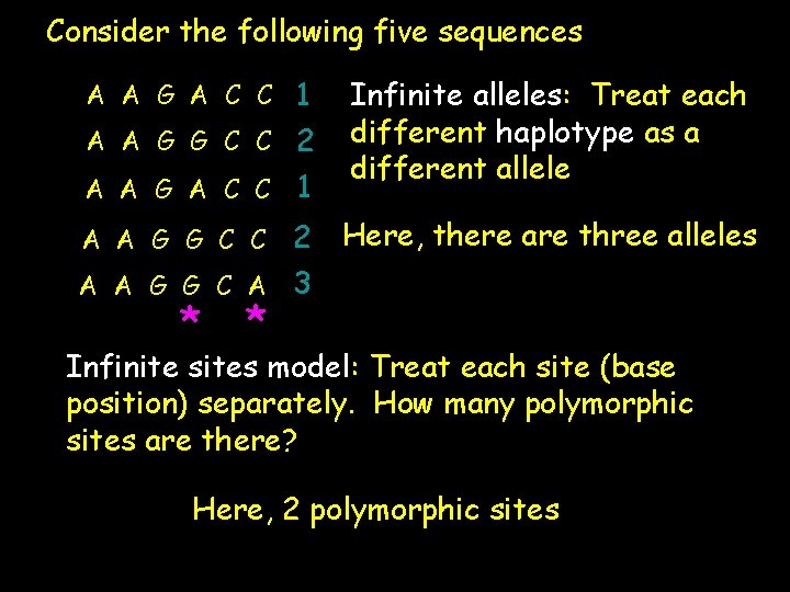 Consider the following five sequences A A G A C C 1 A A