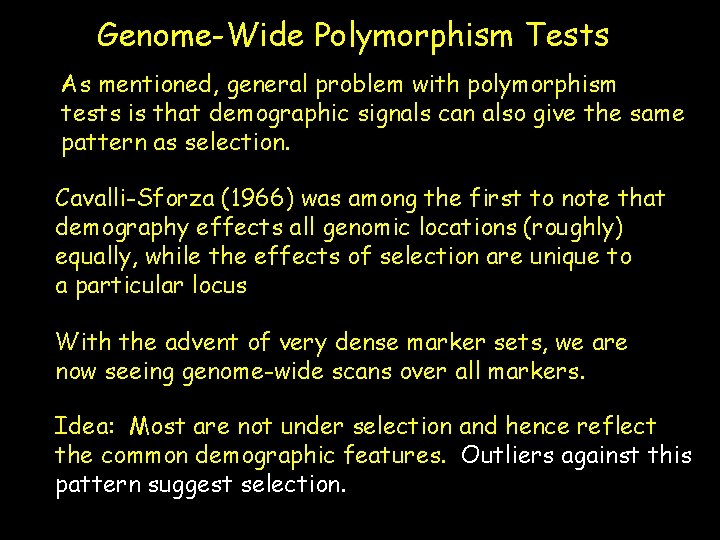 Genome-Wide Polymorphism Tests As mentioned, general problem with polymorphism tests is that demographic signals