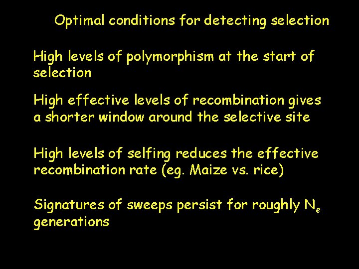 Optimal conditions for detecting selection High levels of polymorphism at the start of selection