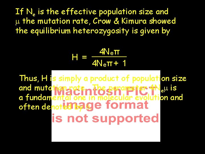 If Ne is the effective population size and m the mutation rate, Crow &