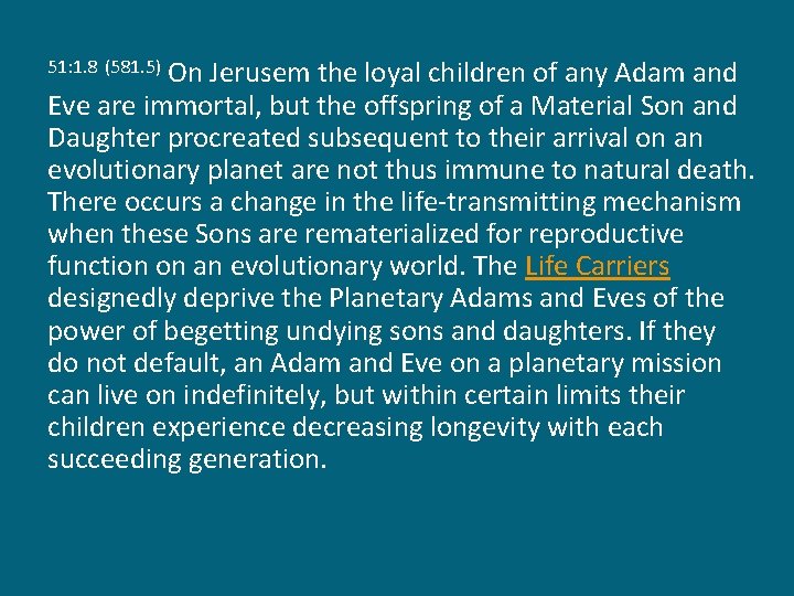 On Jerusem the loyal children of any Adam and Eve are immortal, but the