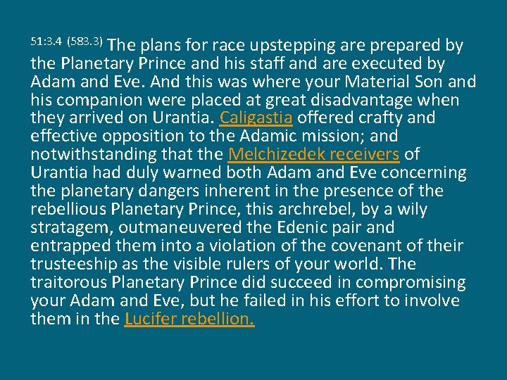 The plans for race upstepping are prepared by the Planetary Prince and his staff