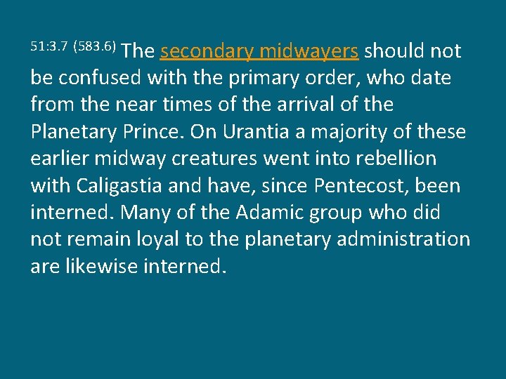 The secondary midwayers should not be confused with the primary order, who date from