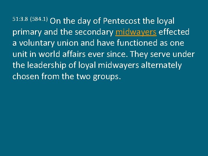 On the day of Pentecost the loyal primary and the secondary midwayers effected a