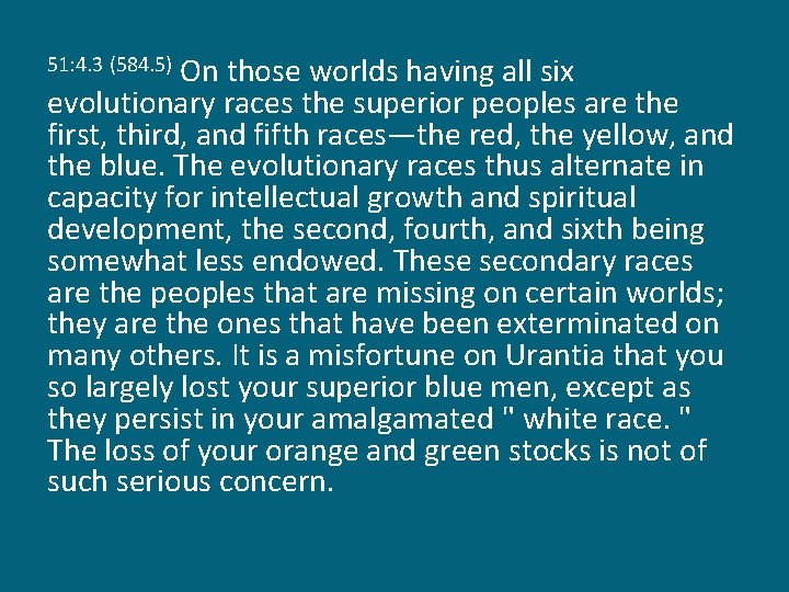 On those worlds having all six evolutionary races the superior peoples are the first,