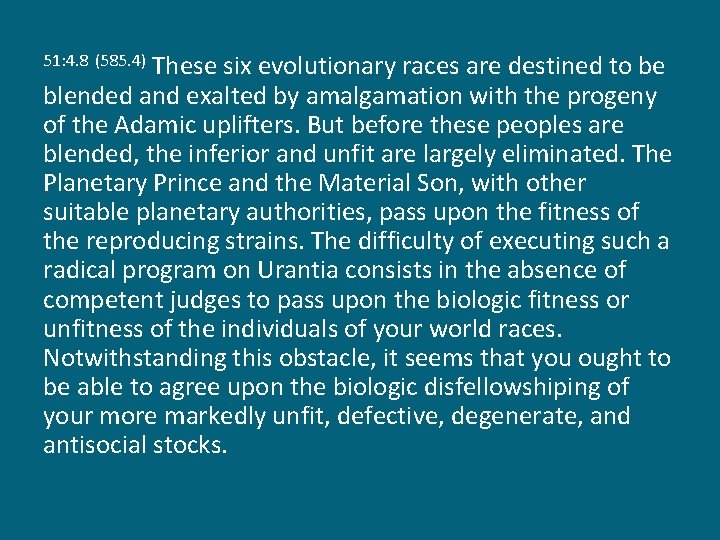 These six evolutionary races are destined to be blended and exalted by amalgamation with