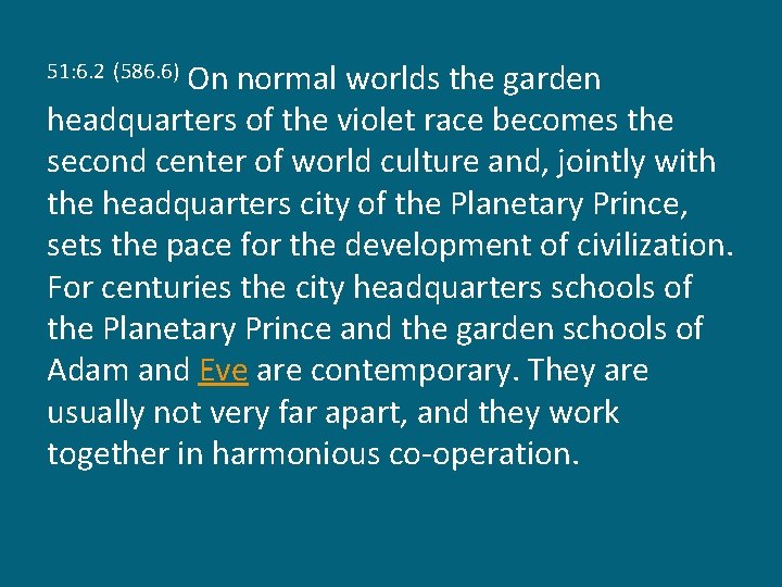 On normal worlds the garden headquarters of the violet race becomes the second center