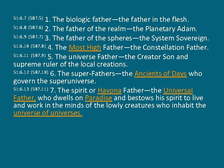 1. The biologic father—the father in the flesh. 51: 6. 8 (587. 6) 2.