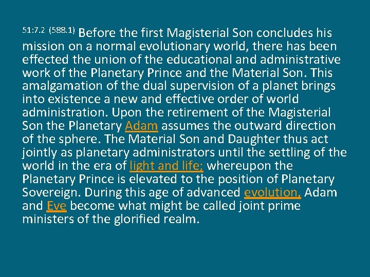 Before the first Magisterial Son concludes his mission on a normal evolutionary world, there